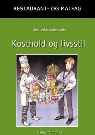 Kosthold og livsstil : restaurant- og matfag