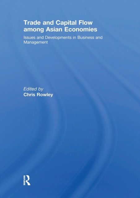 Trade and Capital Flow among Asian Economies : Issues and Developments in Business and Management'