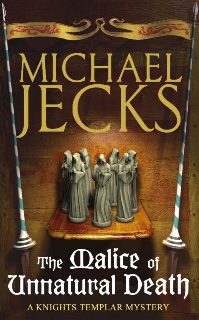 Forsidebilde av The Malice of Unnatural Death (Last Templar Mysteries 22) : A thrilling medieval adventure of secrets and murder