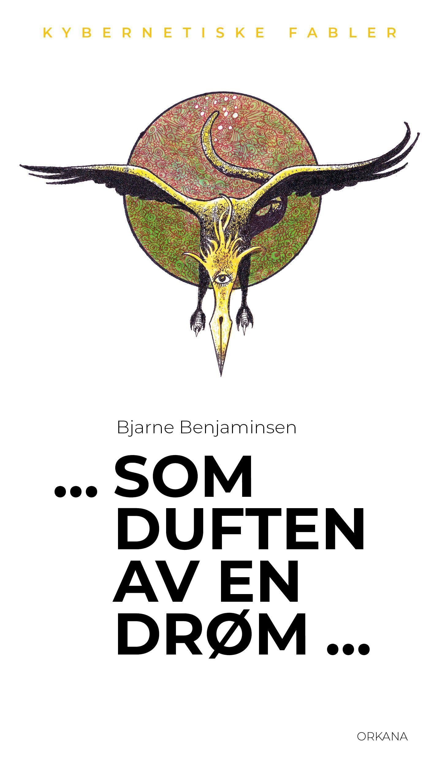 Som duften av en drøm... : kybernetiske fabler