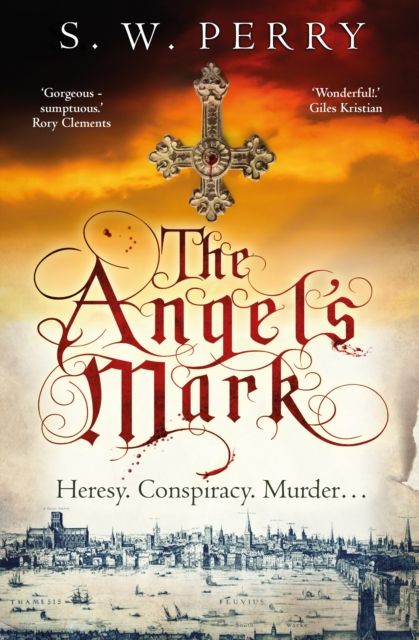 The Angel's Mark : The first gripping thriller of power and deception from the bestselling historical crime series, perfect for fans of S J Parris and Shardlake