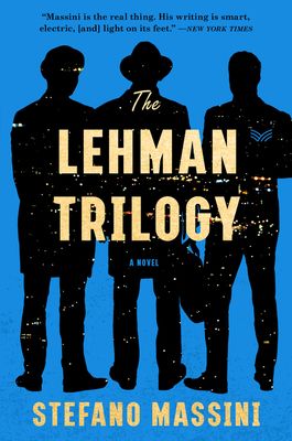 The Lehman Trilogy : A Novel