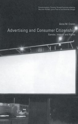 Advertising and Consumer Citizenship : Gender, Images and Rights