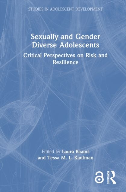 Sexually and Gender Diverse Adolescents : Critical Perspectives on Risk and Resilience