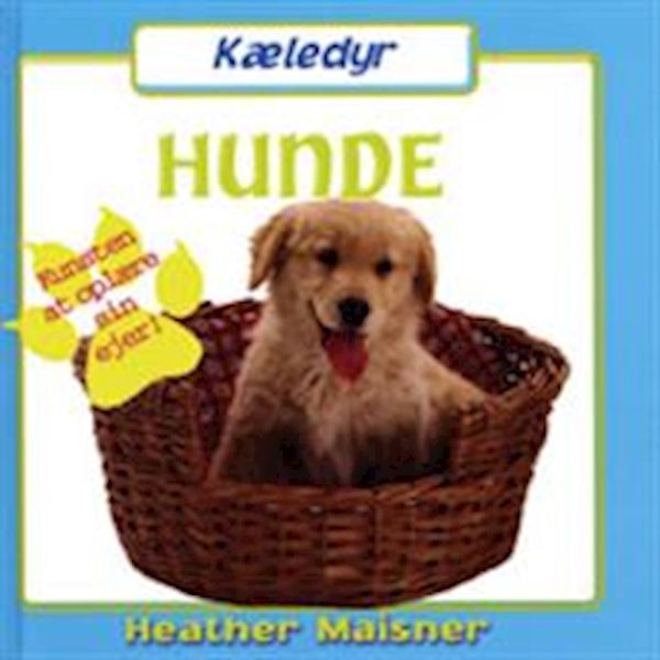 Hunde : kunsten at oplære sin ejer!