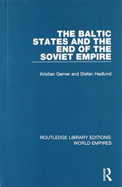 The Baltic States and the End of the Soviet Empire