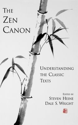 The Zen Canon : Understanding the Classic Texts