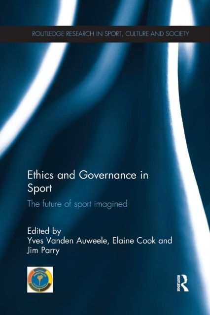 Ethics and Governance in Sport : The future of sport imagined
