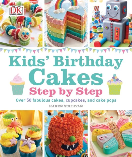 Kids' Birthday Cakes : Step by Step