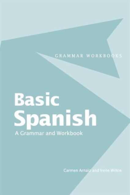 Basic Spanish : A Grammar and Workbook