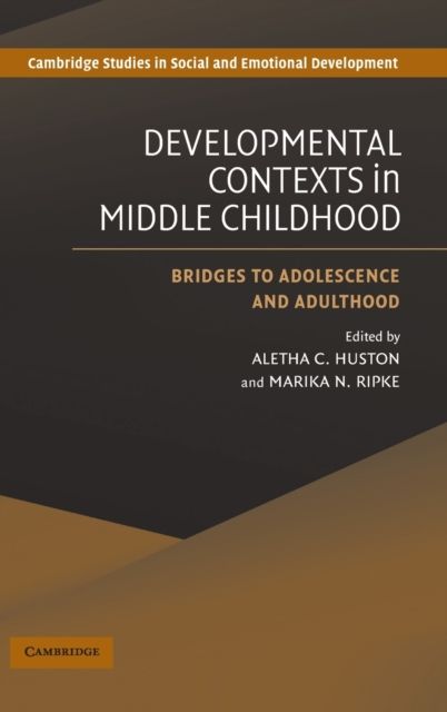 Developmental Contexts in Middle Childhood : Bridges to Adolescence and Adulthood