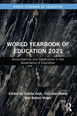 World Yearbook of Education 2021 : Accountability and Datafication in the Governance of Education