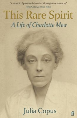 This Rare Spirit : A Life of Charlotte Mew