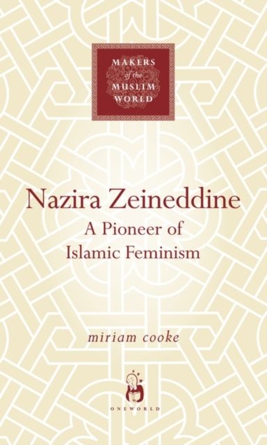 Nazira Zeineddine : A Pioneer of Islamic Feminism