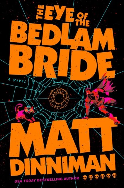 The Eye of the Bedlam Bride : Dungeon Crawler Carl 6