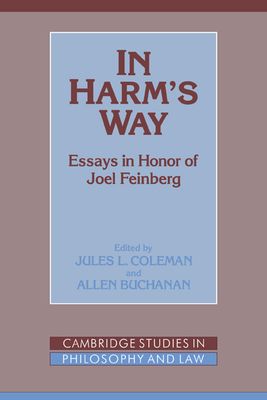 In Harm's Way : Essays in Honor of Joel Feinberg