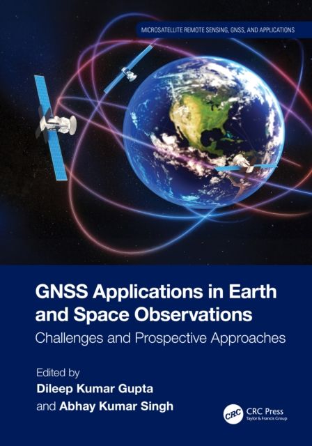GNSS Applications in Earth and Space Observations : Challenges and Prospective Approaches