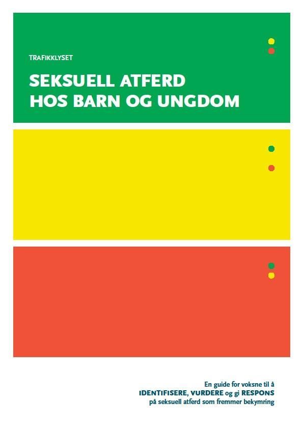 Seksuell atferd hos barn og ungdom : trafikklyset : en guide for voksne til å identifisere, vurdere og gi respons på seksuell atferd som fremmer bekymring