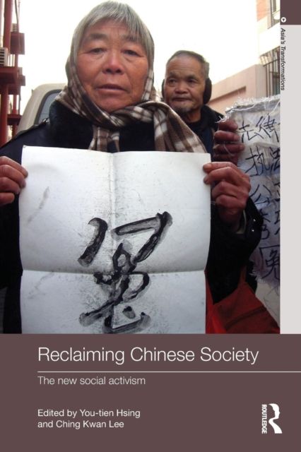 Reclaiming Chinese Society : The New Social Activism