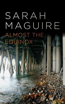 Almost the Equinox : Selected Poems