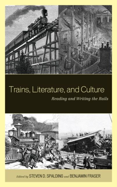 Trains, Literature, and Culture : Reading and Writing the Rails