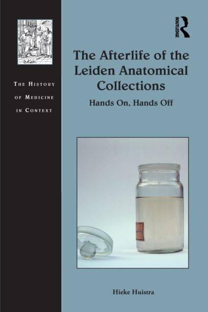 The Afterlife of the Leiden Anatomical Collections : Hands On, Hands Off