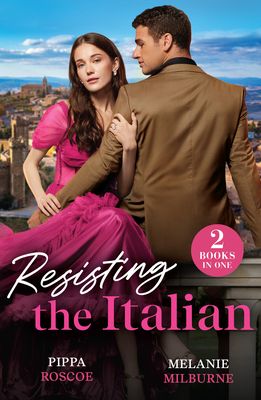 Resisting The Italian : Inconveniently Wed (Filthy Rich Italians) / Illicit Italian Nights