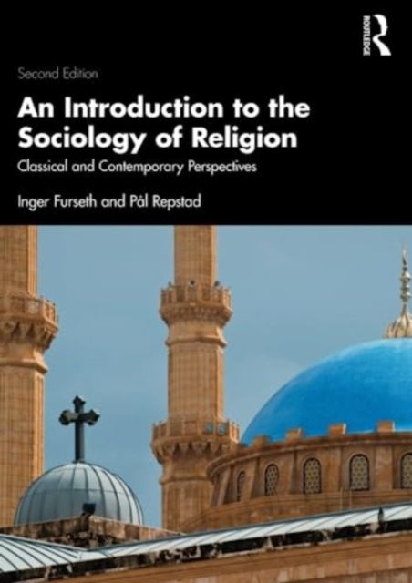 An Introduction to the Sociology of Religion : Classical and Contemporary Perspectives