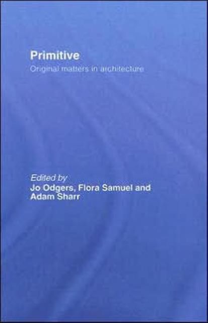 Primitive : Original Matters in Architecture