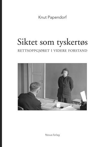 Siktet som tyskertøs : rettsoppgjøret i videre forstand