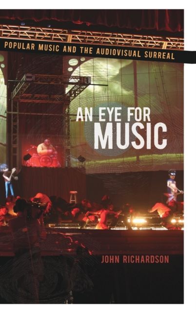 An Eye for Music : Popular Music and the Audiovisual Surreal