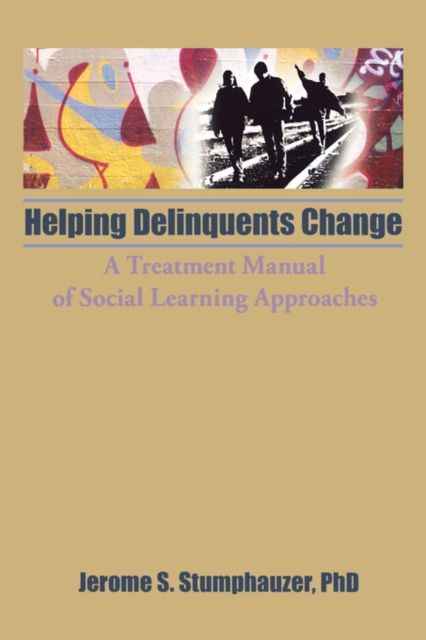 Helping Delinquents Change : A Treatment Manual of Social Learning Approaches