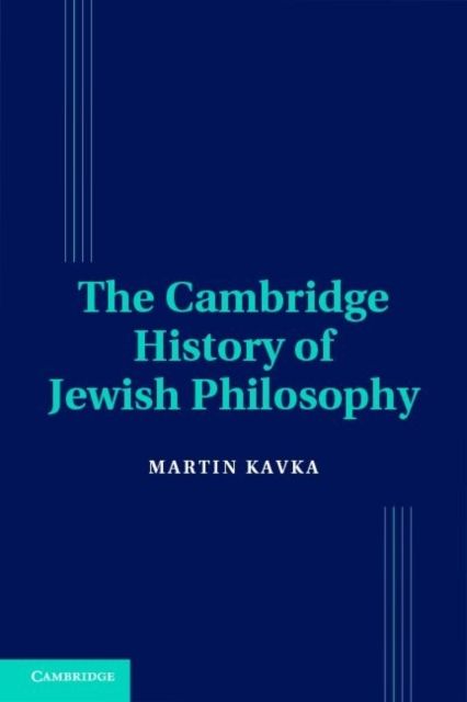 The Cambridge History of Jewish Philosophy : The Modern Era