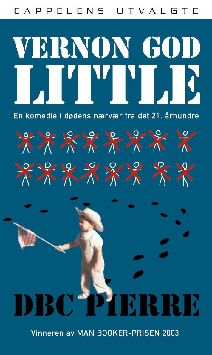 Vernon God Little : en komedie i dødens nærvær fra det 21. århundre