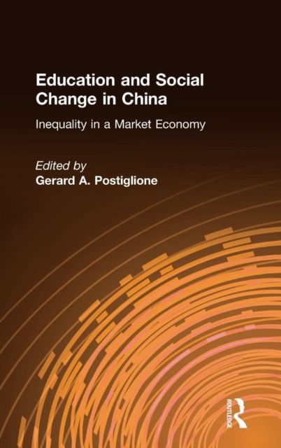 Education and Social Change in China: Inequality in a Market Economy : Inequality in a Market Economy