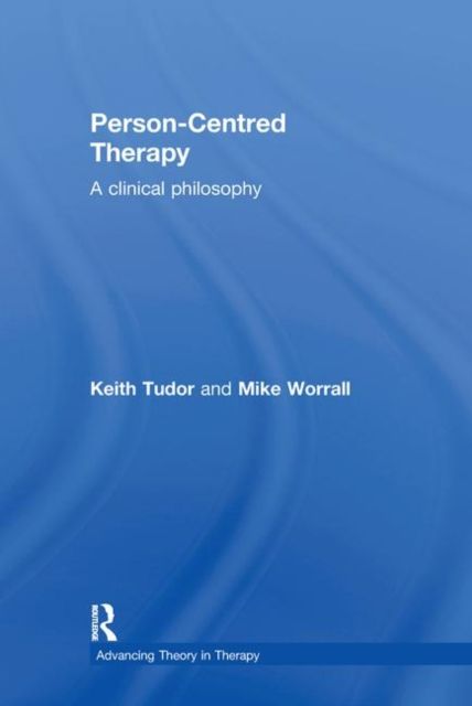 Person-Centred Therapy : A Clinical Philosophy