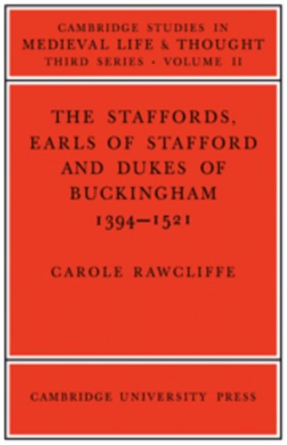 The Staffords, Earls of Stafford and Dukes of Buckingham : 1394–1521