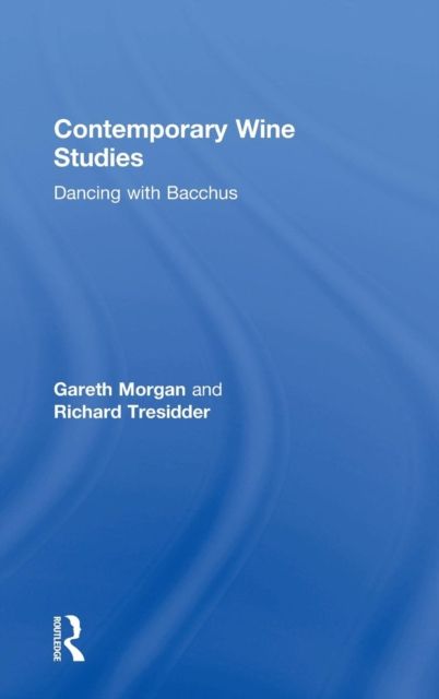 Contemporary Wine Studies : Dancing with Bacchus