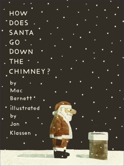 How Does Santa Go Down the Chimney? : The ideal answer to how Santa’s magic works for all curious children aged 3-7