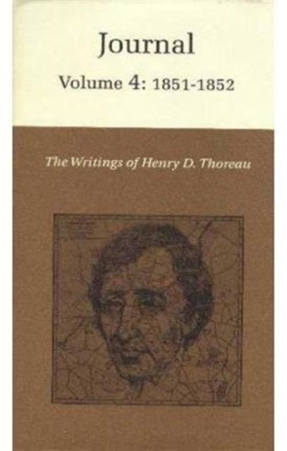 The Writings of Henry David Thoreau, Volume 4 : Journal, Volume 4: 1851-1852.