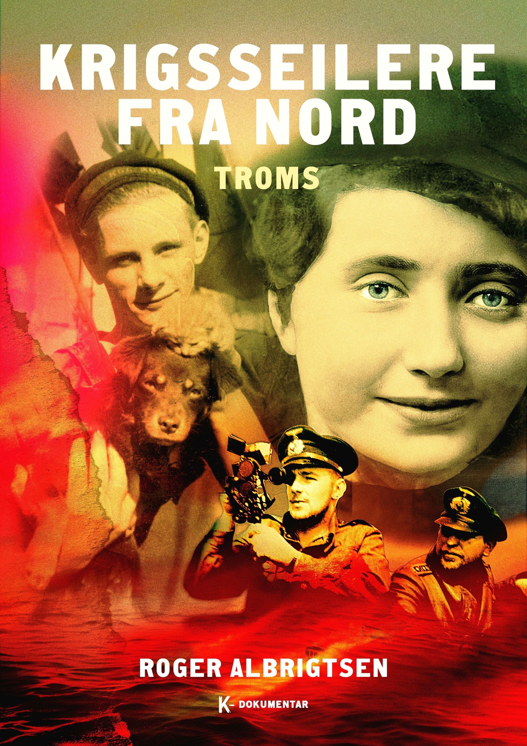 Krigsseilere fra nord : Troms