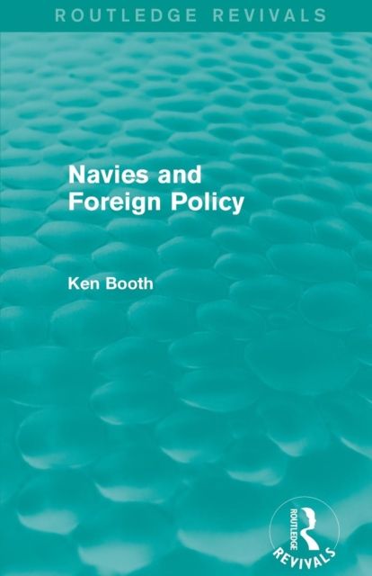 Navies and Foreign Policy (Routledge Revivals)