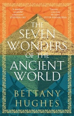 The Seven Wonders of the Ancient World : Now a three-part documentary on Channel 5
