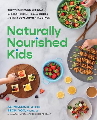 Forsidebilde av Naturally Nourished Kids : The Whole-Food Approach for Balanced Minds and Bodies at Every Developmental Stage