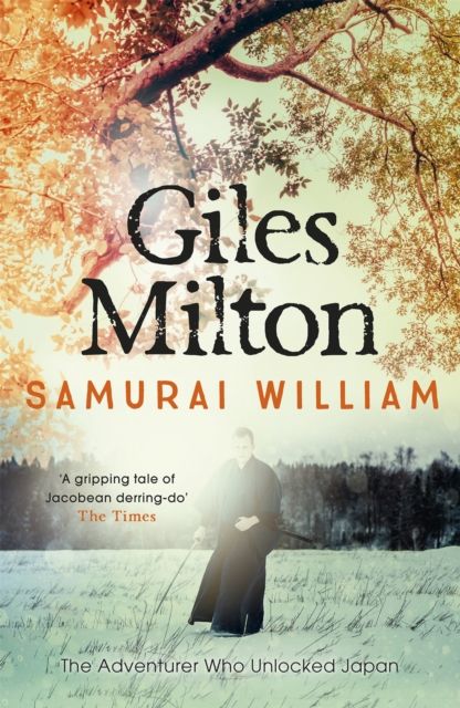 Samurai William : the adventurer who unlocked Japan