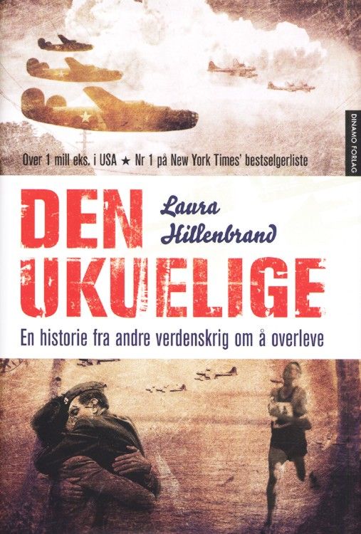 Den ukuelige : en historie fra andre verdenskrig om å overleve