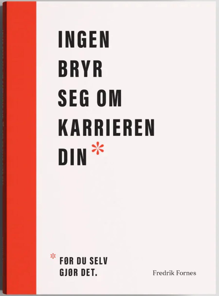 Ingen bryr seg om karrieren din : før du selv gjør det