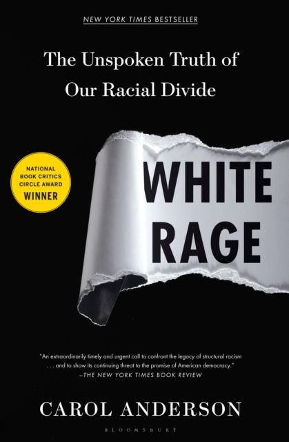White Rage : The Unspoken Truth of Our Racial Divide