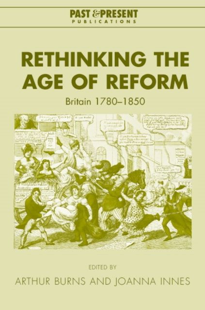 Rethinking the Age of Reform : Britain 1780–1850