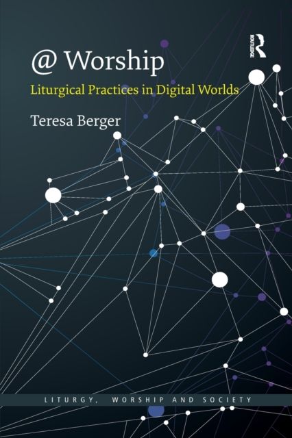 @ Worship : Liturgical Practices in Digital Worlds